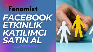 Facebook Etkinlik Katılımcısı Elde Etme  Fenomist [upl. by Deehahs]