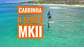 Cabrinha H Series MKII Foil [upl. by Suolhcin957]