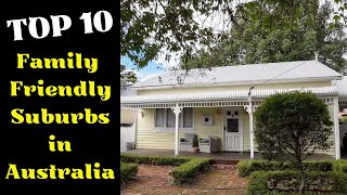 TOP 10 FAMILY FRIENDLY SUBURBS in Australia [upl. by Siramay587]