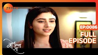 Woh Apna Sa  Full Ep  86  Aditya Jia Nisha Dr Akash  Zee TV [upl. by Auqinat554]