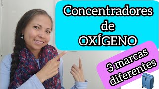 CONCENTRADORES DE OXÍGENO Diferentes marcas precios y más  PARTE 1  Oxígeno Medicinal [upl. by Einafets180]