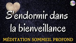 Sendormir dans la bienveillance  Méditation Sommeil Profond [upl. by Evita]