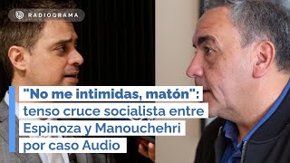 quotNo me intimidas matónquot tenso cruce socialista entre Espinoza y Manouchehri por Caso Audio [upl. by Aidnic]