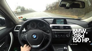 BMW 318d 150 HP 4K  POV Test Drive 053 Joe Black [upl. by Winifred738]