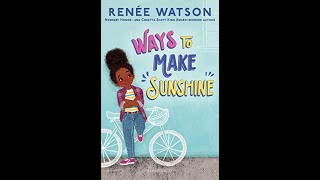 Ways To Make Sunshine by Renee Watson [upl. by Stevie]