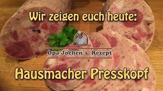 Hausmacher Presskopf selber machen  Wurst selber machen  Opa Jochens Rezept [upl. by Aevin]