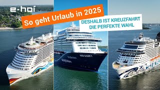 So geht Urlaub in 2025  Deshalb ist Kreuzfahrt die perfekte Wahl [upl. by Margaretta]