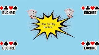 How To Play Euchre For Beginners [upl. by Mehelhteb910]