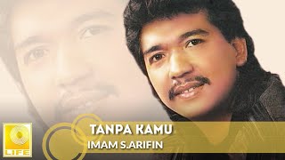 Tanpa Kamu  Imam SArifin Official Audio [upl. by Backler]