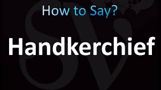 How to Pronounce Handkerchief CORRECTLY [upl. by Ohnuj]