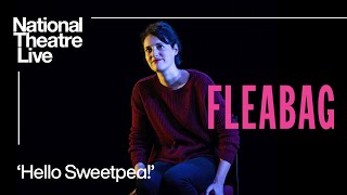 Fleabag  Hello Sweetpea  National Theatre Live [upl. by Atterrol718]