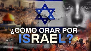 ¿CÓMO ORAR POR ISRAEL [upl. by Jacklin]