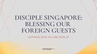 Disciple S’pore Blessing Our Foreign Guests by Rev Samuel Gift Stephen 1045am 28 July 2024 [upl. by Allare]