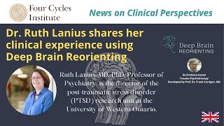 Dr Ruth Lanius MD PhD shares her clinical experience using Deep Brain Reorienting [upl. by Yesdnil]