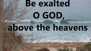 Be Exalted O GOD wlyrics [upl. by Lesnah68]