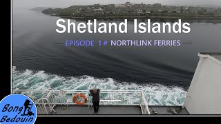 Shetland Islands  Episode 1  Northlink Ferries  Aberdeen to Lerwick Ferry [upl. by Enetsuj]