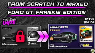 Asphalt Unite  From SCRATCH to MAX Ford GT Frankie  RTG 673 [upl. by Ralleigh504]