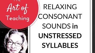 Relaxing Reducing Unstressed Consonants [upl. by Aryamo]