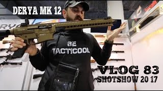 DERYA MK12  YIVLI XTR 12 ShotShow 2017 2 Gun  VLOG 83 [upl. by Gombosi]