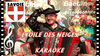 ETOILE DES NEIGES KARAOKE Valse video youtube accordéon musette Savoie Chanson savoyarde montagne [upl. by Smalley735]