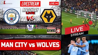 MAN CITY vs WOLVES Live Stream Football EPL PREMIER LEAGUE Commentary MCIWOL SOCCER SATURDAY [upl. by Nolrah]