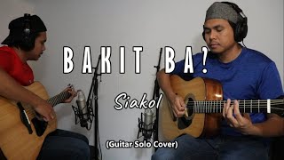 Bakit Ba  Siakol Guitar Solo Cover [upl. by Adlai246]