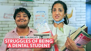 FilterCopy  Struggles Of Being A Dental Student  Ft Miloni Jhonsa Tejas Shetye [upl. by Tahmosh]