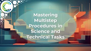 Mastering Multistep Procedures in Science and Technical Tasks [upl. by Nepsa553]