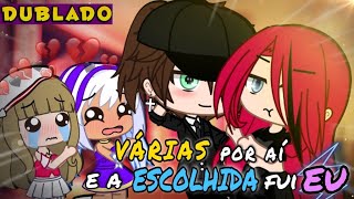 VARIAS POR AI E A ESCOLHIDA FUI EU  O FILME DUBLADO  Gacha CLub [upl. by Merp604]