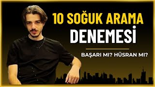 Soğuk Arama Challenge 10 Kişiyi Aradım Bakın Ne Oldu [upl. by Raskin]