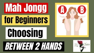 How to Play Mah Jongg Can’t decide between two hands Here’s some suggestions on how to choose 53 [upl. by Shermy]