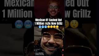 Mexican OT Drops 1 Million On Iced Out Grillz🥶saucewalka mexicanot drake mrbeast yslwoody rap [upl. by Dnomad270]