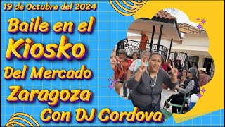 Baile en el kiosko del mercado zaragoza con DJ Cordova 19 de octubre 2024 [upl. by Annavoeg27]