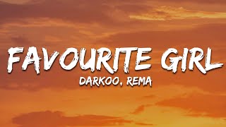 Darkoo Rema  Favourite Girl Lyrics [upl. by Meibers]