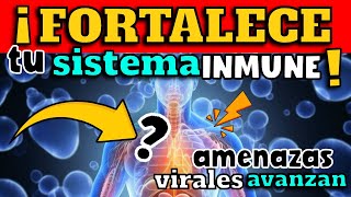 IMPORTANTE ⚠️ ¿CÓMO AUMENTAR LA INMUNIDAD FRENTE AL AVANCE DE AMENAZAS VIRALES [upl. by Nitsoj]