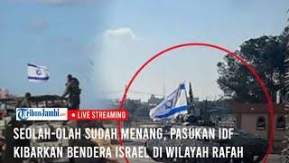 🔴Seolaholah Sudah Menang Pasukan IDF Kibarkan Bendera Israel di Wilayah Rafah [upl. by Sirtimed]