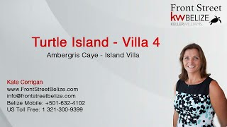 Front Street Keller Williams Belize Turtle Island Villa 4 [upl. by Adile889]