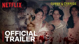 Curry amp Cyanide  The Jolly Joseph Case  Official Trailer  Netflix India [upl. by Town]