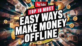 Top 10 Most Easy Way to Make money Offline [upl. by Broderick]