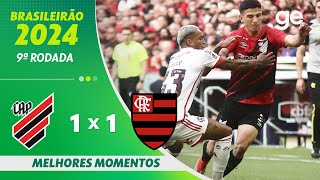 ATHLETICOPR 1 X 1 FLAMENGO MELHORES MOMENTOS  9ª RODADA BRASILEIRÃO 2024  geglobo [upl. by Recor]