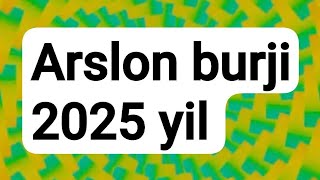 ARSLON burji 2025 yil🌻yulduzlar ruhiyatyangi yilyangi oʻyinbu juda qiziqgoroskop [upl. by Waldner]