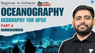 Oceanography  PART 4  Geography for UPSC 2025  Sudarshan Gurjar [upl. by Ailak112]