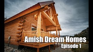 Episode 1  Tiny Log Cabin in Montana  Amish Dream Homes [upl. by Sherline]