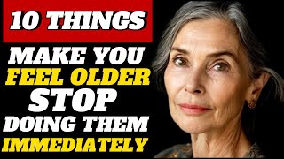 10 Things That Make You Feel OLDER and You Should STOP Doing NOW [upl. by Anahsit46]