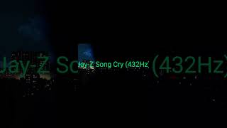 JayZ Song Cry 432Hz [upl. by Sum45]