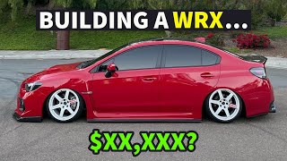 How Much It Cost To Build A Subaru WRX [upl. by Aramoy]