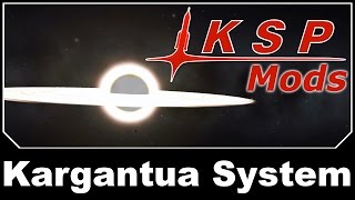 KSP Mods  Kargantua System [upl. by Kcor]