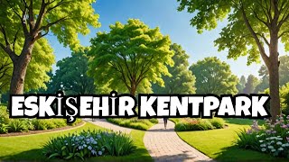 Eskişehir Kentpark Yem Yeşil [upl. by Nodaj]