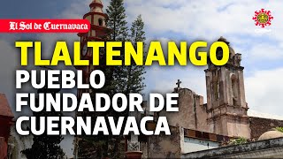 Tlaltenango pueblo fundador de Cuernavaca [upl. by Demahom]