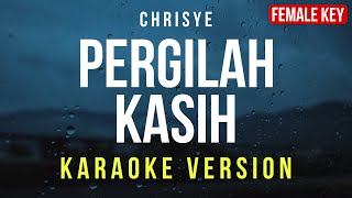 Pergilah Kasih  Chrisye Karaoke FEMALE KEY [upl. by Aynwat]